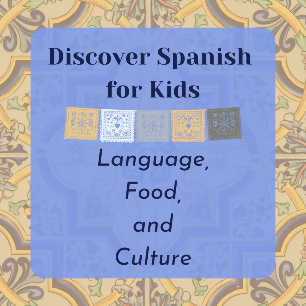 Spanish Culture for Kids!