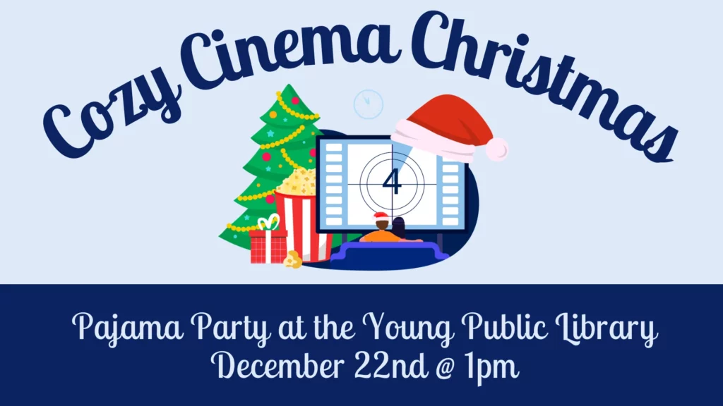 Cozy Cinema Christmas: Pajama Party at the Young Public Library