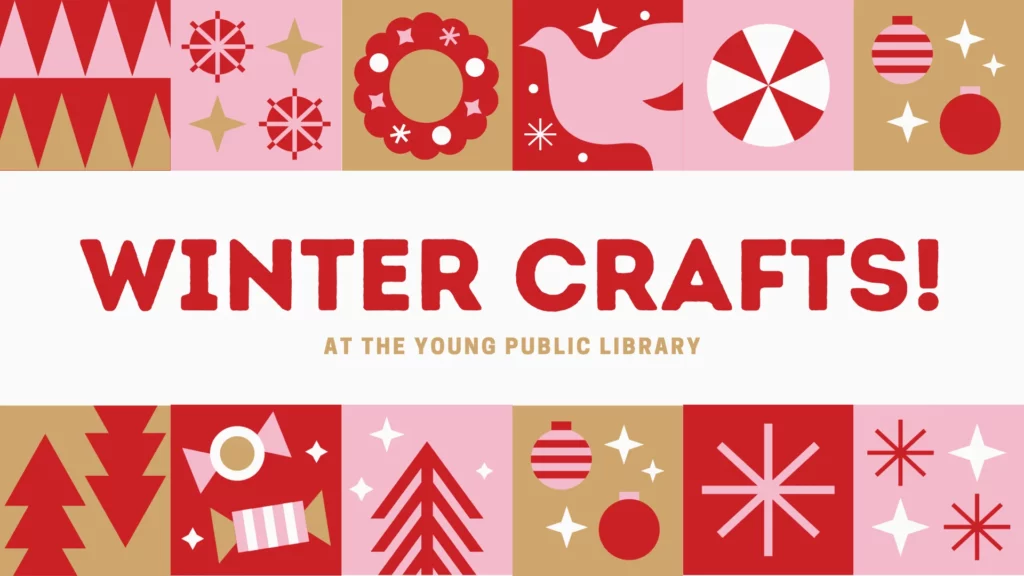 Winter Crafts @ The Young Public Library!