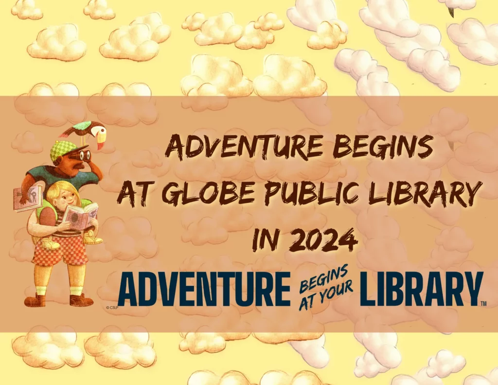 Adventure Begins at Globe Public Library in 2024