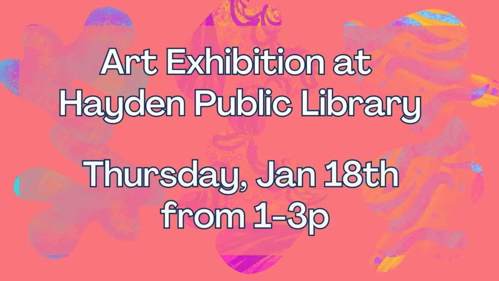 Canvas of Creativity: Art Exhibition at Hayden Public Library